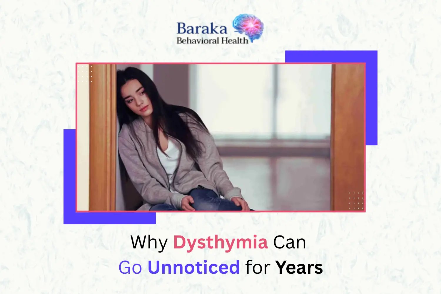 Why Dysthymia Can Go Unnoticed for Years