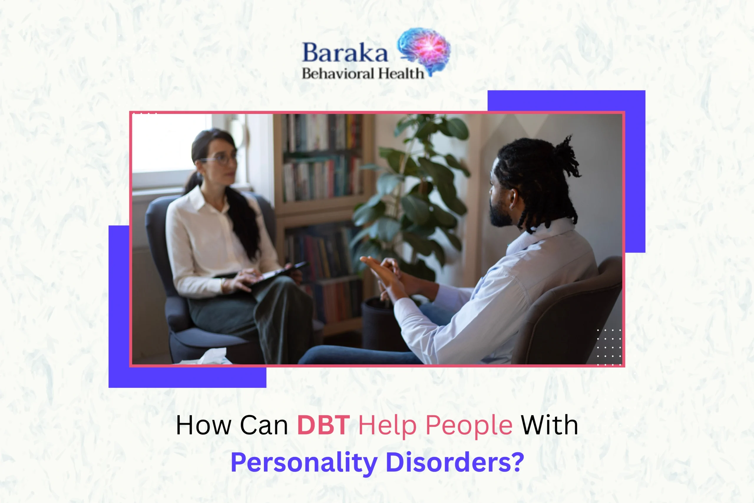 How Can DBT Help People With Personality Disorders