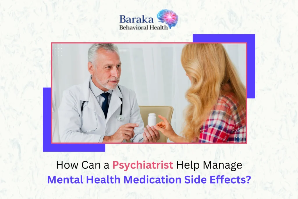 How Can a Psychiatrist Help Manage Mental Health Medication Side Effects