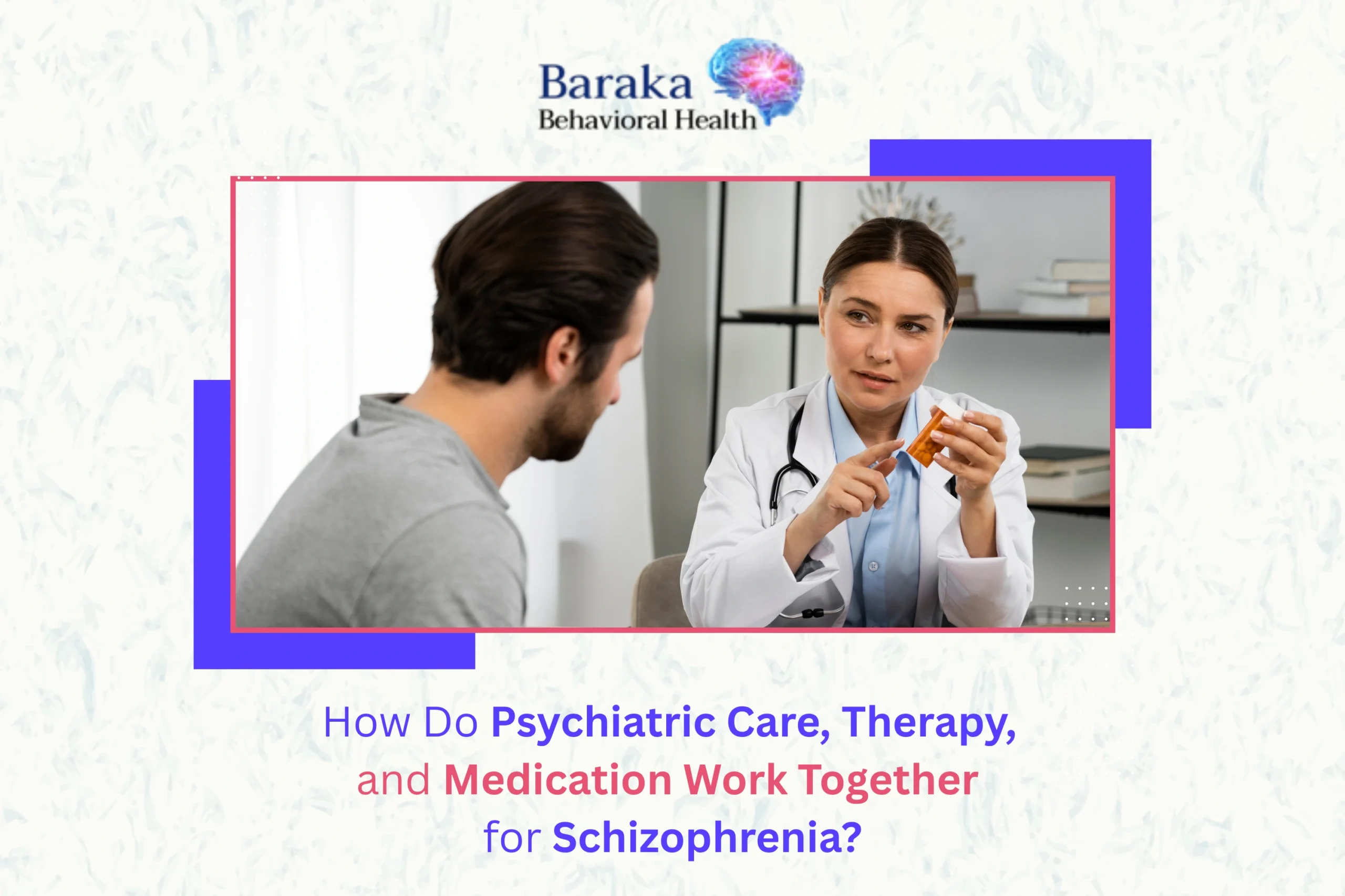 How Do Psychiatric Care Therapy and Medication Work Together for Schizophrenia