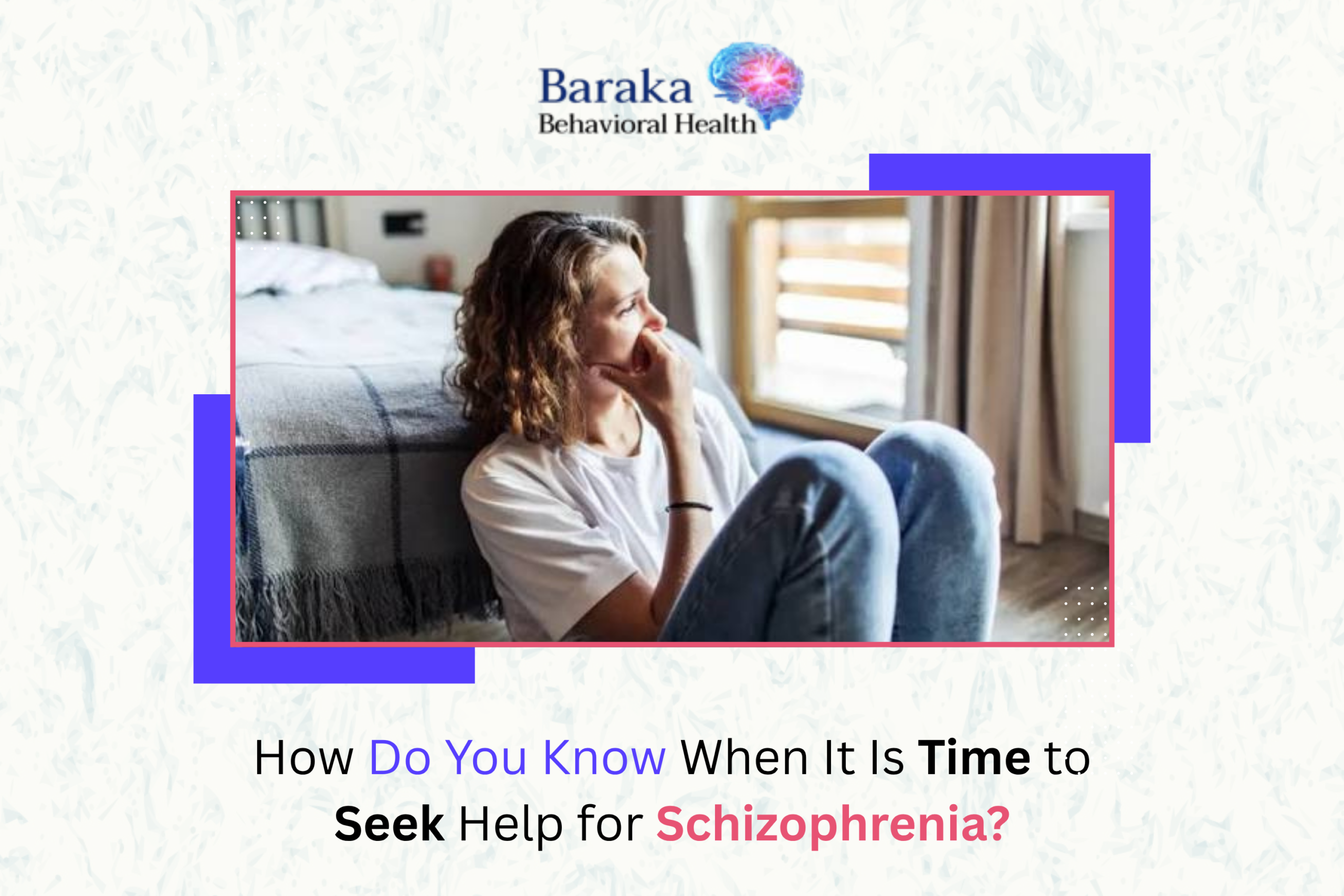 How Do You Know When It Is Time to Seek Help for Schizophrenia