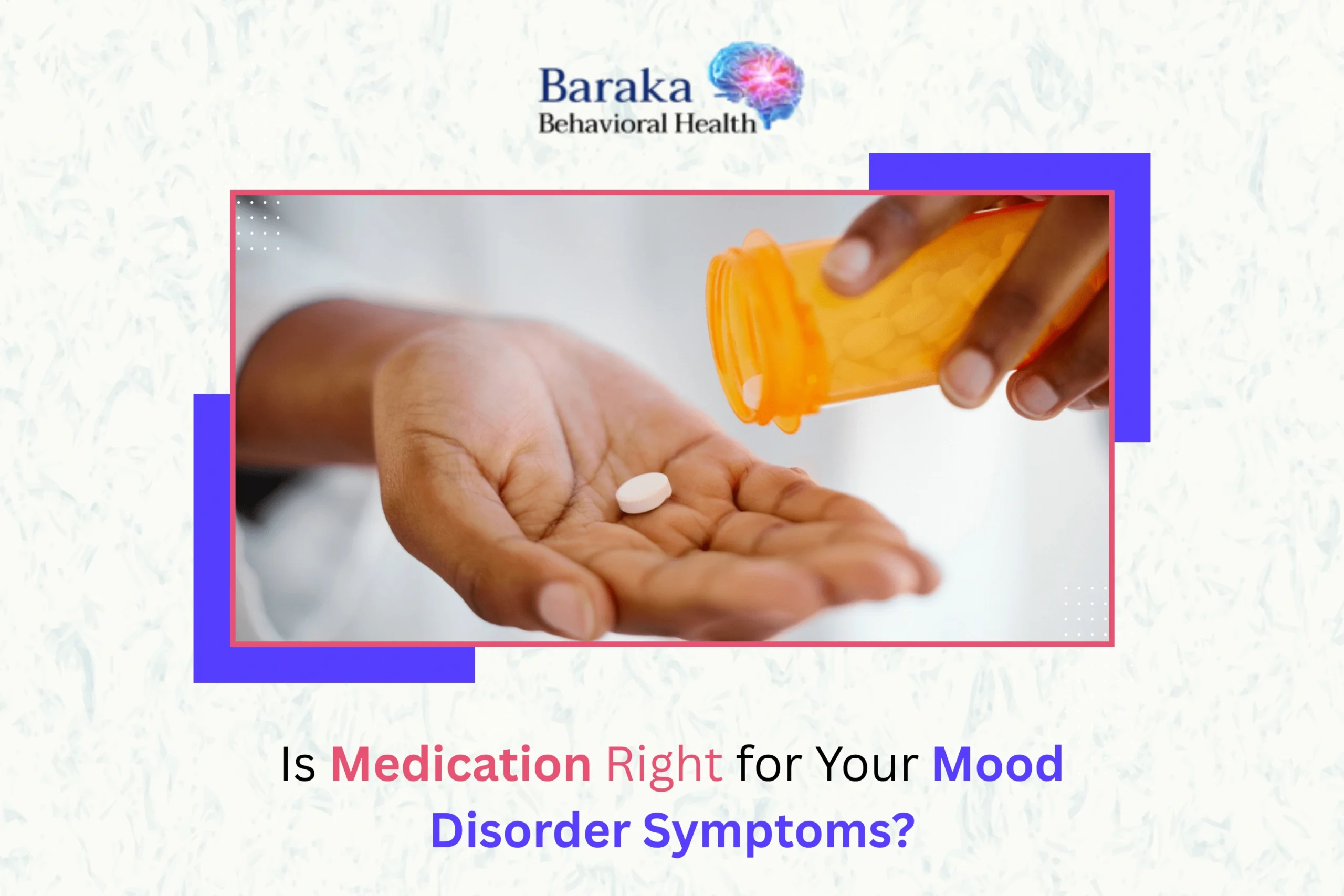 Is Medication Right for Your Mood Disorder Symptoms