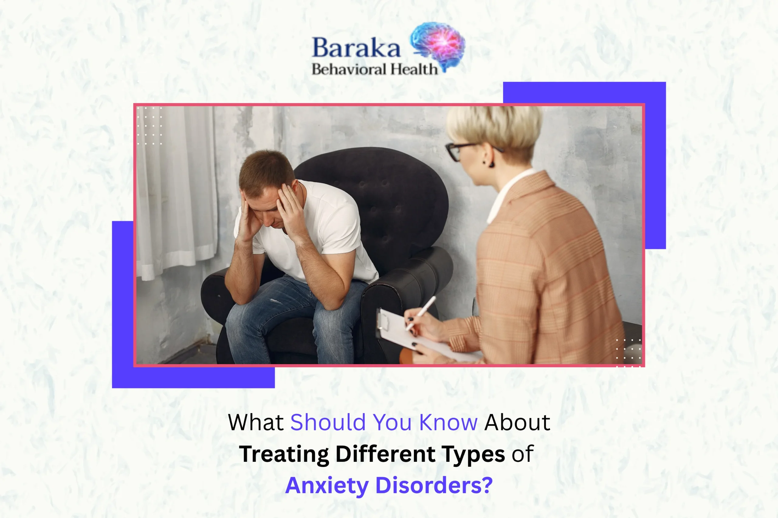 About Treating Different Types of Anxiety Disorders