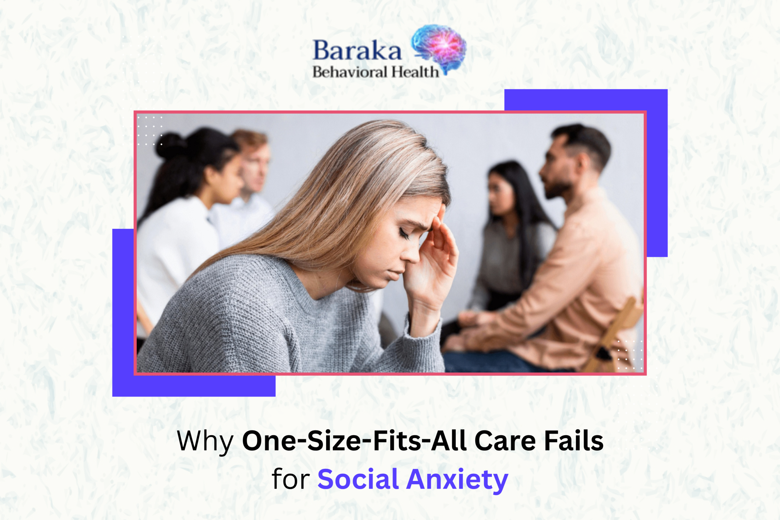 Why One Size Fits All Care Fails for Social Anxiety